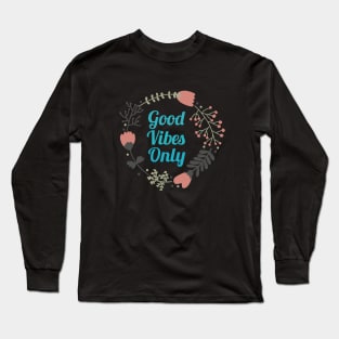 Good vibes only design Long Sleeve T-Shirt